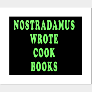 Nostradamus Wrote Cook Books Posters and Art